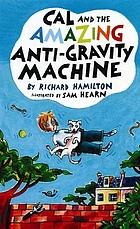Cal and the amazing anti-gravity machine