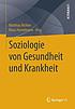 Soziologie von Gesundheit und Krankheit by Matthias Richter