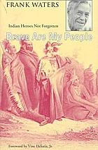 Brave are my people : Indian heroes not forgotten