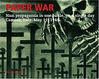 Paper war : nazi propaganda in one battle, on a single day Cassino, Italy, May 11, 1944
