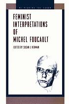 Feminist interpretations of Michel Foucault