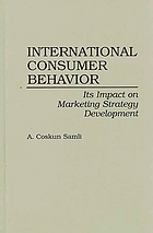 International consumer behavior : its impact on marketing strategy development