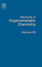 Advances in organometallic chemistry. Volume 53
