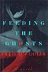 Feeding the ghosts by  Fred D'Aguiar 