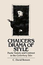 Chaucer's drama of style : poetic variety and contrast in the Canterbury tales