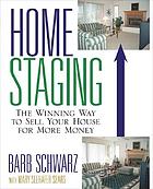 Home staging : the winning way to sell your house for more money