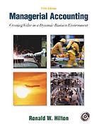 Managerial accounting : creating value in a dynamic business environment