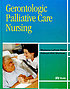 Gerontologic palliative care nursing by Marianne Matzo