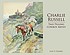 Charlie Russell : tale-telling cowboy artist 著者：  Lois V Harris 