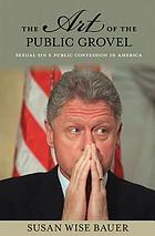 The art of the public grovel : sexual sin and... de S  Wise Bauer