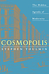 Cosmopolis : the hidden agenda of modernity von Stephen Edelston Toulmin