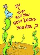 Did I ever tell you how lucky you are?