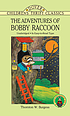 The adventures of Bobby Raccoon door Thornton W Burgess