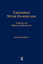 Children with handicaps : a review of behavioral research