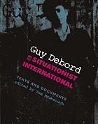 Guy Debord and the situationist international : texts and documents