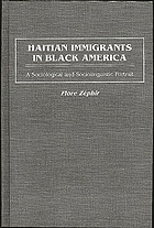 Haitian immigrants in Black America : a sociological and sociolinguistic portrait