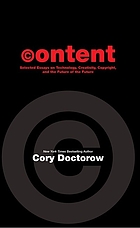 Content : selected essays on technology, creativity, copyright, and the future of the future