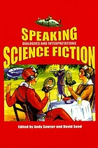 Speaking science fiction : dialogues and interpretations