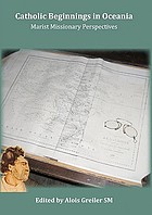 Catholic beginnings in Oceania : Marist missionary perspectives