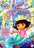 Dora the Explorer. Dora saves the mermaids