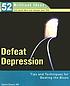 Defeat depression : tips and techniques for beating... by  Sabina Dosani 