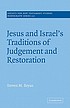 Jesus and Israel's traditions of judgement and restoration