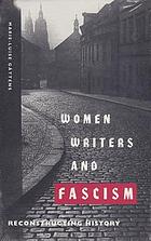 Women writers and fascism : reconstructing history