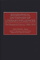 Biographical dictionary of literary influences : the nineteenth century, 1800-1914