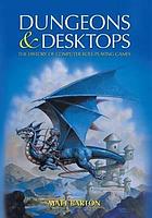 Dungeons and desktops : the history of computer role-playing games