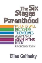 The six stages of parenthood
