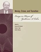 Money, crises, and transition : essays in honor of Guillermo A. Calvo