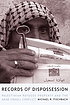 Records of dispossession : Palestinian refugee property and the Arab-Israeli conflict