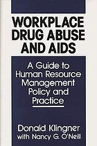 Workplace drug abuse and AIDS : a guide to human resource management policy and practice
