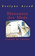 Blessures des mots : journal de Tunisie by Evelyne Accad