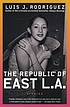The Republic of East L.A. : stories von  Luis J Rodriguez 
