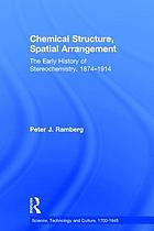 Chemical structure, spatial arrangement : the early history of stereochemistry, 1874-1914