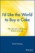 I'd like the world to buy a coke : the life and... von David Greising