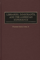 Libraries, immigrants, and the American experience