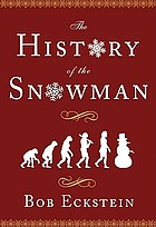 The history of the snowman : from the ice age to the flea market