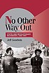 No other way out : states and revolutionary movements,... by  Jeff Goodwin 