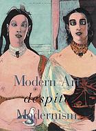 Modern art despite modernism