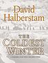The coldest winter : America and the Korean War por David Halberstam