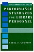 The complete guide to performance standards for library personnel