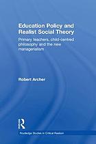 Education policy and realist social theory : primary teachers, child-centred philosophy, and the new managerialism