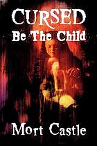 Cursed Be the Child.