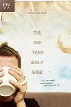 The one year daily grind