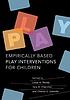 Empirically based play interventions for children ผู้แต่ง: Tara M Files-Hall