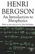 An introduction to metaphysics 著者： Henri Bergson