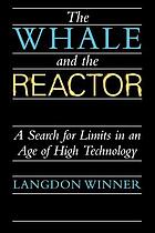 The whale and the reactor : a search for limits in an age of high technology / [...] XA-GB