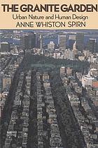 The granite garden : urban nature and human design